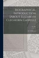 Biographical Introduction [About Elizabeth Cleghorn Gaskell]; No. 605