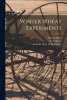 Winter Wheat Experiments [Microform]