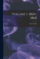 Volume 1, 1860-1868