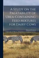 A Study on the Palatability of Urea-Containing Feed Mixtures for Dairy Cows