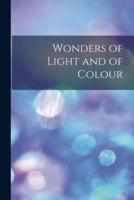Wonders of Light and of Colour