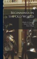 Beginnings in the Old World