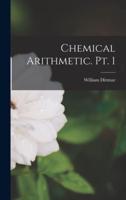 Chemical Arithmetic. Pt. 1