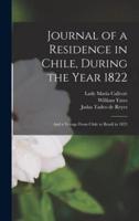 Journal of a Residence in Chile, During the Year 1822 : and a Voyage From Chile to Brazil in 1823
