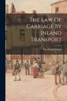 The Law Of Carriage By Inland Transport