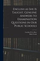 English as She Is Taught. Genuine Answers to Examination Questions in Our Public Schools