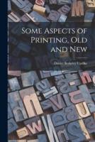 Some Aspects of Printing, Old and New