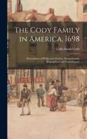 The Cody Family in America, 1698; Descendants of Philip and Martha, Massachusetts, Biographical and Genealogical.