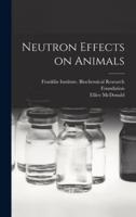 Neutron Effects on Animals