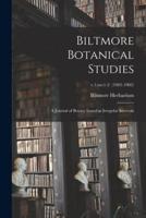 Biltmore Botanical Studies : a Journal of Botany Issued at Irregular Intervals; v.1:no:1-2  (1901-1902)