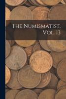 The Numismatist, Vol. 13