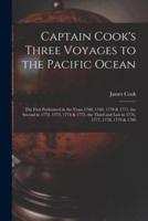 Captain Cook's Three Voyages to the Pacific Ocean [Microform]