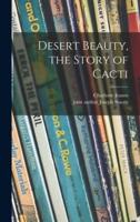 Desert Beauty, the Story of Cacti