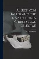 Albert Von Haller and the Disputationes Chirurgicae Selectae
