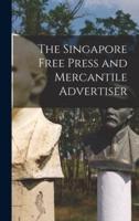 The Singapore Free Press and Mercantile Advertiser