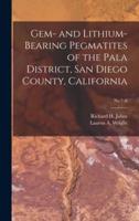 Gem- And Lithium-Bearing Pegmatites of the Pala District, San Diego County, California; No.7-A