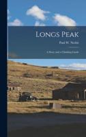Longs Peak; a Story and a Climbing Guide