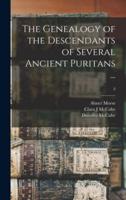 The Genealogy of the Descendants of Several Ancient Puritans ...; 2