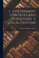 1. Government Controls and Procedures 2. Local Customs