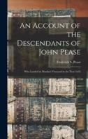 An Account of the Descendants of John Pease