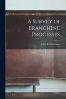 A Survey of Branching Processes.