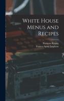 White House Menus and Recipes