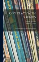 Tony Plays With Sounds