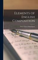Elements of English Composition [Microform]