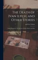 The Death of Ivan Ilych, and Other Stories