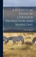 A Statistical Study of Livestock Production and Marketing