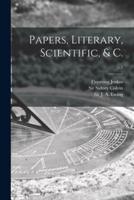 Papers, Literary, Scientific, & C.; V.2