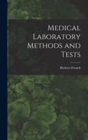 Medical Laboratory Methods and Tests [Microform]