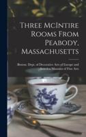 Three McIntire Rooms From Peabody, Massachusetts