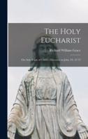 The Holy Eucharist; the Sole Topic of Christ's Discourse in John, VI. 27-72