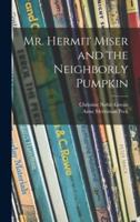 Mr. Hermit Miser and the Neighborly Pumpkin