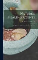 Nature's Healing Agents; the Medicines of Nature (Or the Natura System)