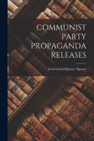 Communist Party Propaganda Releases