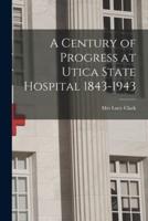 A Century of Progress at Utica State Hospital 1843-1943