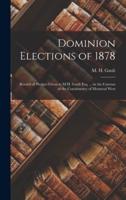 Dominion Elections of 1878 [microform] : Record of Pledges Given to M.H. Gault Esq. ... in the Canvass of the Constituency of Montreal West