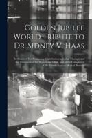 Golden Jubilee World Tribute to Dr. Sidney V. Haas