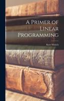 A Primer of Linear Programming