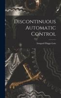 Discontinuous Automatic Control