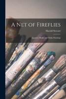 A Net of Fireflies; Japanese Haiku and Haiku Paintings