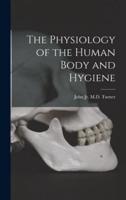 The Physiology of the Human Body and Hygiene