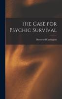 The Case for Psychic Survival