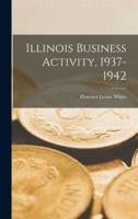 Illinois Business Activity, 1937-1942