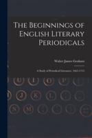 The Beginnings of English Literary Periodicals; a Study of Periodical Literature, 1665-1715