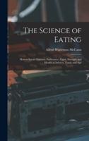 The Science of Eating : How to Insure Stamina, Endurance, Vigor, Strength and Health in Infancy, Youth and Age