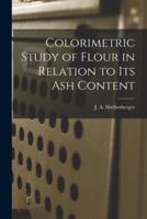 Colorimetric Study of Flour in Relation to Its Ash Content