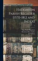 Haughton Parish Register [1570-1812 and Index]; 2